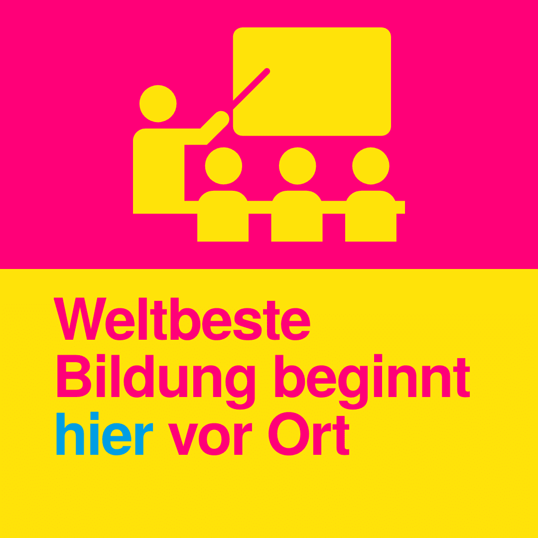Weltbeste Bildung beginnt hier vor Ort